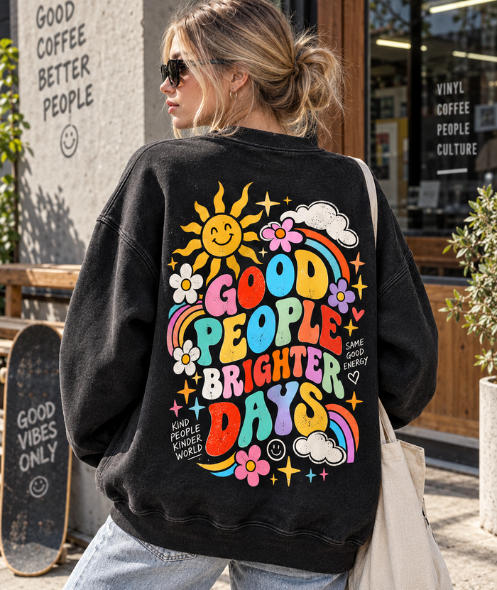 Good People Brighter Days – Vintage Graphic Sweatshirt